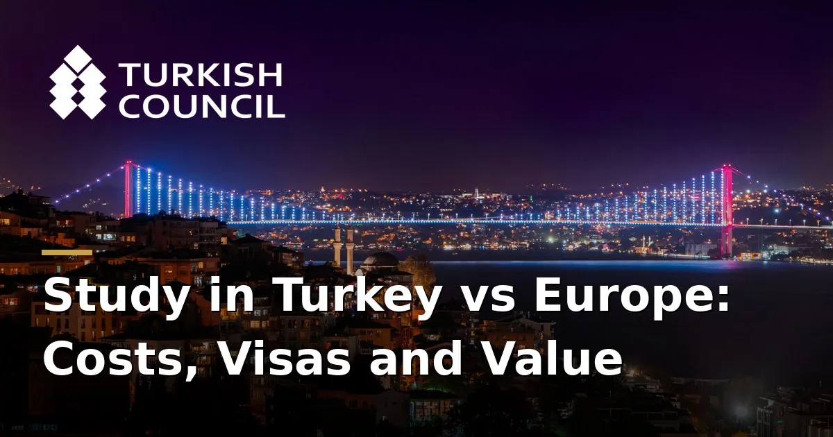Study in Turkey vs Europe - Study in Turkey vs Europe: Costs, Visas and Value